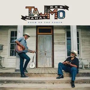 Taj Mahal + Keb’ Mo’ - Room On The Porch (2025)