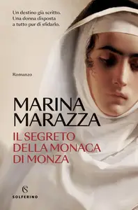 Marina Marazza - Il segreto della monaca di Monza