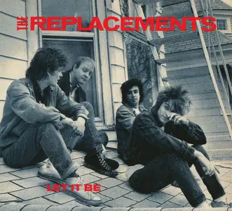 The Replacements - Let It Be (Remastered Deluxe Edition) (1984/2025)