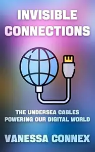 Invisible Connections: The Undersea Cables Powering Our Digital World