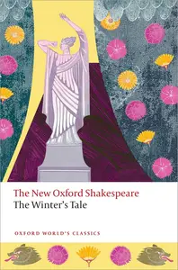The Winter's Tale: New Oxford Shakespeare (Oxford World's Classics)