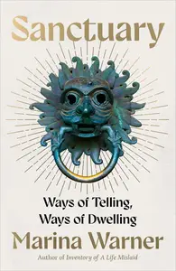 Sanctuary: Ways of Telling, Ways of Dwelling