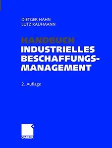 Handbuch Industrielles Beschaffungsmanagement: Internationale Konzepte — Innovative Instrumente — Aktuelle Praxisbeispiele