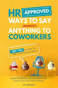 HR Approved Ways To Say (Almost) Anything To Coworkers