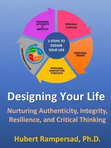 Designing Your Life: Nurturing Authenticity, Integrity, Resilience, and Critical Thinking