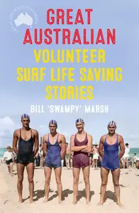 Great Australian Volunteer Surf Life Saving Stories (Great Australian Stories)