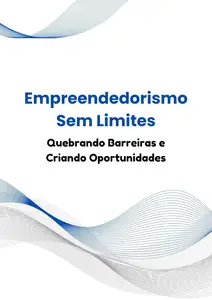 Empreendedorismo Sem Limites: Quebrando Barreiras e Criando Oportunidades (Portuguese Edition)