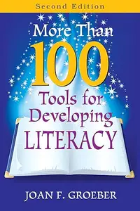 More Than 100 Tools for Developing Literacy