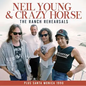 Neil Young & Crazy Horse - The Ranch Rehearsals (2025)
