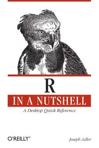 R in a Nutshell: A Desktop Quick Reference (Repost)