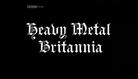 BBC - Heavy Metal Britannia (2010) (Repost)