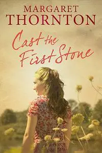 «Cast the First Stone» by Margaret Thornton