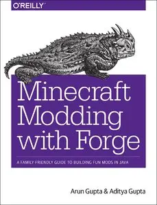 Minecraft Modding with Forge: A Family-Friendly Guide to Building Fun Mods