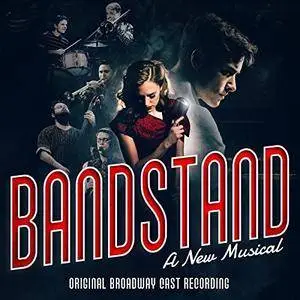 Laura Osnes, Corey Cott, Beth Leavel - Bandstand (Original Broadway Cast Recording) (2017)