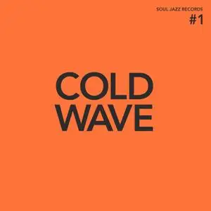 VA - Soul Jazz Records presents Cold Wave #1 (2021) [Official Digital Download]
