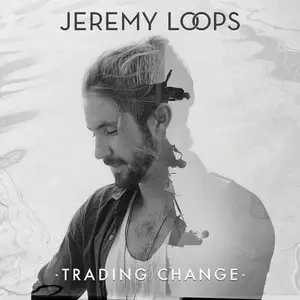 Jeremy Loops - Trading Change (Deluxe Edition) (2015)