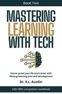 Mastering Learning with Tech (Mastering Tech for Success Book 2)