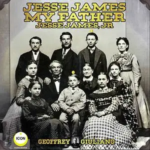 «Jesse James My Father» by J.R., Jesse James