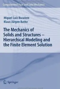 The Mechanics of Solids and Structures - Hierarchical Modeling and the Finite Element Solution