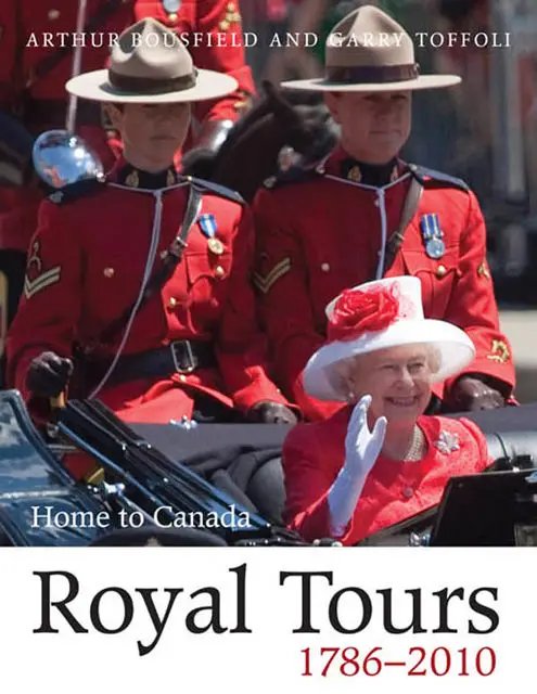 «Royal Tours 1786–2010» by Arthur Bousfield, Garry Toffoli
