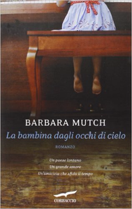 La bambina dagli occhi di cielo - Barbara Mutch (Repost)