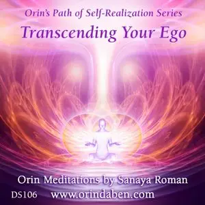 Orin Meditations - Transcending Your Ego Vol. 6