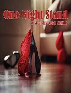 One-Night Stand: A Step-by-Step Guide to Picking Up Girls for No-String Sex