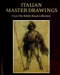 Italian master drawings: Leonardo to Canaletto From the British Royal Collection