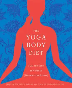 The Yoga Body Diet: Slim and Sexy in 4 Weeks