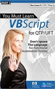 (Part 1-2) You Must Learn VBScript for QTP/UFT: Don't Ignore The Language For Functional Automation Testing