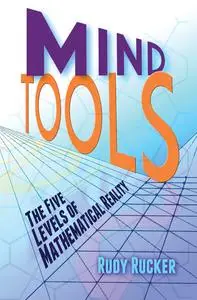 Mind Tools: The Five Levels of Mathematical Reality