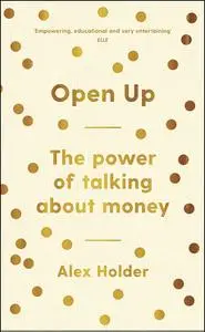Open Up: Why Talking About Money Will Change Your Life