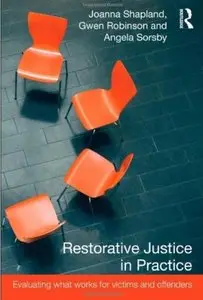 Restorative Justice in Practice: Evaluating What Works for Victims and Offenders (repost)