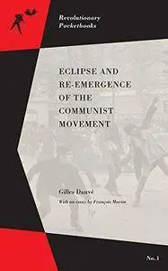 Eclipse and Re-Emergence of the Communist Movement (Repost)