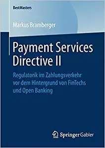 Payment Services Directive II: Regulatorik im Zahlungsverkehr vor dem Hintergrund von FinTechs und Open Banking (Repost)