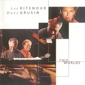 Lee Ritenour, Dave Grusin (featuring Renee Fleming) - Two Worlds (2000)