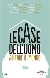Le case dell'uomo - Abitare il mondo - AA.VV.