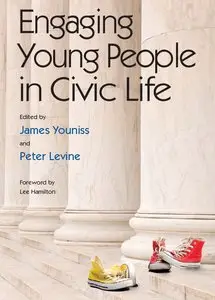"Engaging Young People in Civic Life" by James Youniss, Peter Levine, Lee Hamilton 