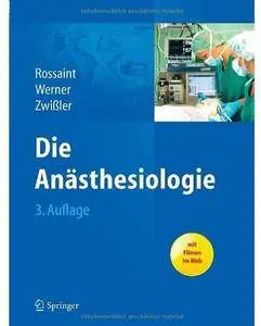 Die Anästhesiologie: Allgemeine und spezielle Anästhesiologie, Schmerztherapie und Intensivmedizin