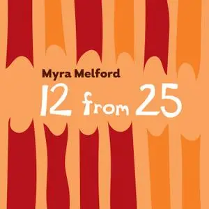 Myra Melford - 12 From 25 (2018) [Official Digital Download 24/96]