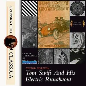 «Tom Swift and His Electric Runabout» by Victor Appleton