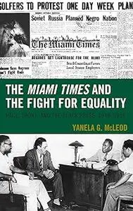The Miami Times and the Fight for Equality: Race, Sport, and the Black Press, 1948–1958