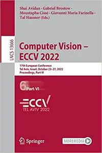 Computer Vision – ECCV 2022: 17th European Conference, Tel Aviv, Israel, October 23–27, 2022, Proceedings, Part VI