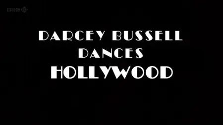 BBC - Darcey Bussell Dances Hollywood (2011)