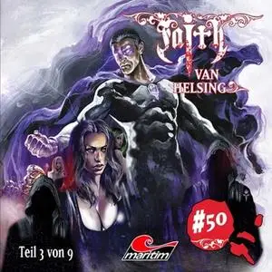«Faith, The Van Helsing Chronicles - Folge 50: Die Welt am Abgrund» by Simeon Hrissomallis