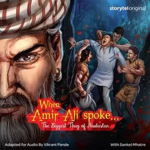 «When Amir Ali Spoke... S1E1» by Vikrant Pande