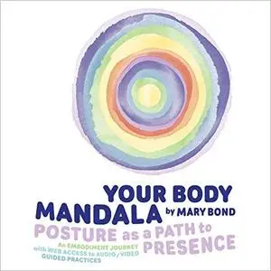 Your Body Mandala: Posture as a Path to Presence [Audiobook]