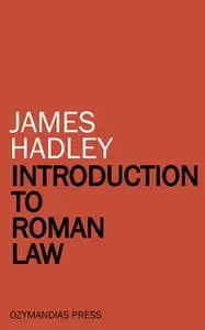 «Introduction to Roman Law» by James Hadley