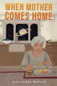 «When Mother Comes Home» by John Chase Newson