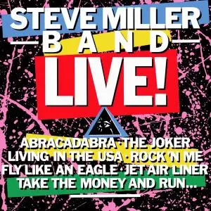Steve Miller Band - Live! (1983) [Reissue 2011]